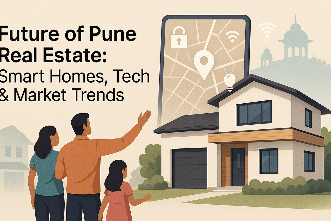 Future of Pune Real Estate: Smart Homes, Tech & Market Trends